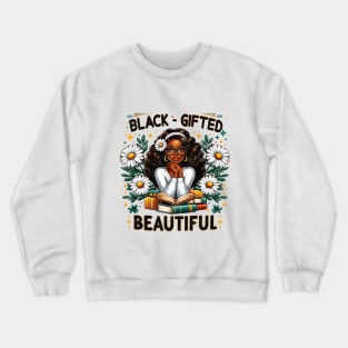 Black-Gifted Beautiful Crewneck Sweatshirt